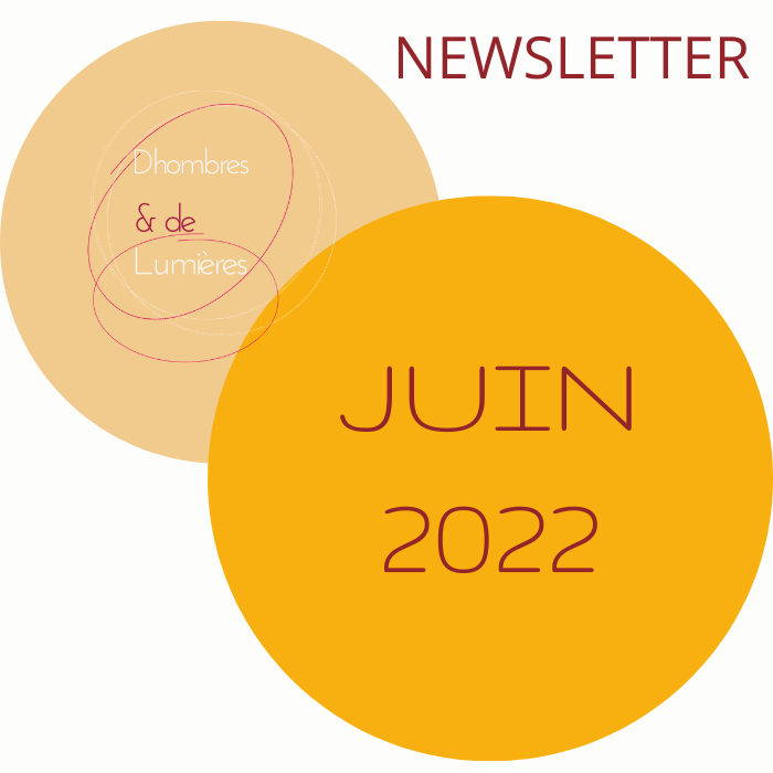 Newsletter Juin 2022 - Dhombres et de Lumières